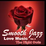 Smooth Jazz Love Music Vol. 2