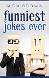 Jokes : Funniest Jokes Ever: Jokes (Jokes, jokes for kids, Joke books, funny books, funny jokes, jokes free, books for kids)