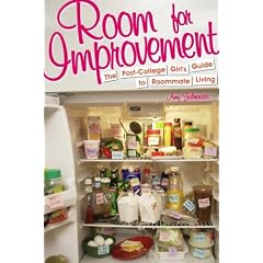 Room for Improvement: The Post-College Girls Guide to Roommate Living