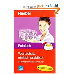Wortschatz einfach praktisch - Polnisch: Die wichtigsten W�rter & Wendungen