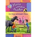 Hanna und Professor Paulchen 03. Ein Pony schmiedet Pl�ne