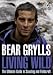 Living Wild: The Ultimate Guide to Scouting and Fieldcraft