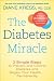 Books : The Diabetes Miracle: 3 Simple Steps to Prevent and Control Diabetes and Regain Your Health . . . Permanently [Hardcover]