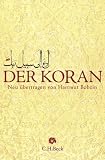 Der Koran: Aus dem Arabischen neu &uuml;bertragen - Hartmut Bobzin