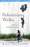 Palestinian Walks: Notes on a Vanishing Landscape