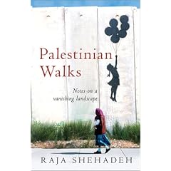 Palestinian Walks: Notes on a Vanishing Landscape