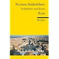 Reclams St�dtef�hrer Rom: Architektur und Kunst