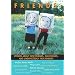 Friends: Stories About New Friends, Old Friends, And Unexpectedly True Friends