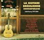 La Guitare Br�silienne Contemporaine