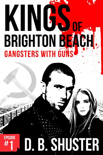 Kings of Brighton Beach Episode #1: Part 1: Gangsters with Guns