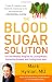 The Blood Sugar Solution: The UltraHealthy Program for Losing Weight, Preventing Disease, and Feeling Great Now!