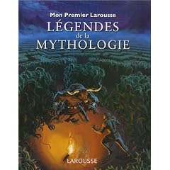 Mon premier Larousse des l�gendes de la mythologie