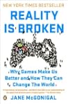 Reality Is Broken: Why Games Make Us...