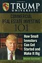 Trump University Commercial Real Estate 101: How Small Investors Can Get Started and Make It Big