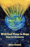 With God There Is Hope: Hope For Humanity With God There Is Hope: Hope For Humanity