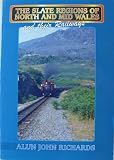The slate regions of North and Mid Wales and their railways