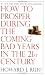 How to Prosper During the Coming Bad Years in the 21st Century