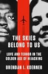The Skies Belong to Us: Love and Terr...