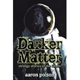 Darker Matter: Stories of Strange Futures
