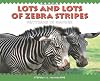 Lots and Lots of Zebra Stripes: Patterns in Nature
