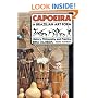 Capoeira: A Brazilian Art Form: History, Philosophy, and Practice