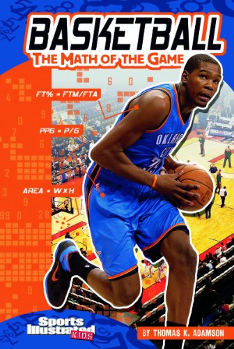 Basketball; The Math of the Game (Sports Illustrated Kids: Sports Math)