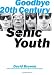 Goodbye 20th Century: A Biography of Sonic Youth