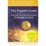 The Expert's Guide to Collecting & Investing in Rare Coins: Secrets Of Success by Q. David Bowers
