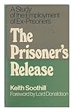 The prisoner's release : a study of the employment of ex-prisoners