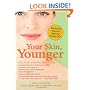Your Skin, Younger: New Science Secrets to Reverse the Effects of AGE