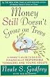 Money Still Doesn't Grow on Trees: A Parent's Guide to Raising Financially Responsible Teenagers and Young Adults