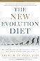 New Evolution Diet: What Our Paleolithic Ancestors Can Teach Us about Weight Loss, Fitness, and Aging