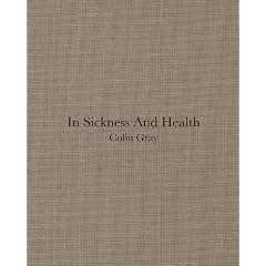 Colin Gray: In Sickness and in Health: In Sickness and Health
