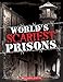 World's Scariest Prisons