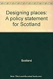Designing places : a policy statement for Scotland