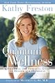 Quantum Wellness: A Practical and Spiritual Guide to Health and Happiness by Kathy Freston