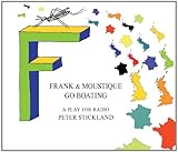 Frank and Moustique go boating : a play for radio