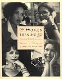 On Women Turning Fifty: Celebrating Mid-Life Discoveries