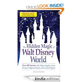 The Hidden Magic of Walt Disney World - Special eBook Edition: Over 600 Secrets of the Magic Kingdom, Epcot, Disney's Hollywood Studios, and Animal Kingdom