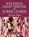 Successful Grant Writing for School Leaders: 10 Easy Steps