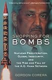 Shopping for Bombs: Nuclear Proliferation, Global Insecurity, and the Rise and Fall of the A.Q. Khan Network