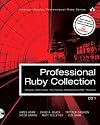 Professional Ruby Collection: Mongrel, Rails Plugins, Rails Routing, Refactoring to REST, and Rubyisms CD1
