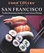 Food Lovers' Guide to San Francisco: The Best Restaurants, Markets & Local Culinary Offerings (Food Lovers' Series)