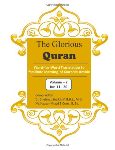 The Glorious Quran Word-for-Word Translation to facilitate learning of Quranic Arabic: Volume 2    Juz 11-20 (English and Arabic Edition)