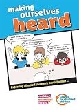 Making ourselves heard : exploring disabled children's participation--