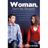 Woman, Don't Be Stoopid!