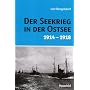 Der Seekrieg in der Ostsee 1914-1918