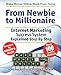 Make Money Online. Work from Home. from Newbie to Millionaire: An Internet Marketing Success System Explained in Easy Steps by Self Made Millionaire