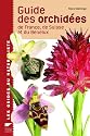 Guide des orchidées de France, de Suisse et du Benelux