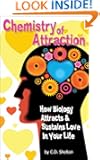 Attraction (Chemistry of Attraction: How Biology Attracts & Sustains Love In Your Life)